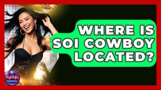 Where Is Soi Cowboy Located? – Nightlife Experiences